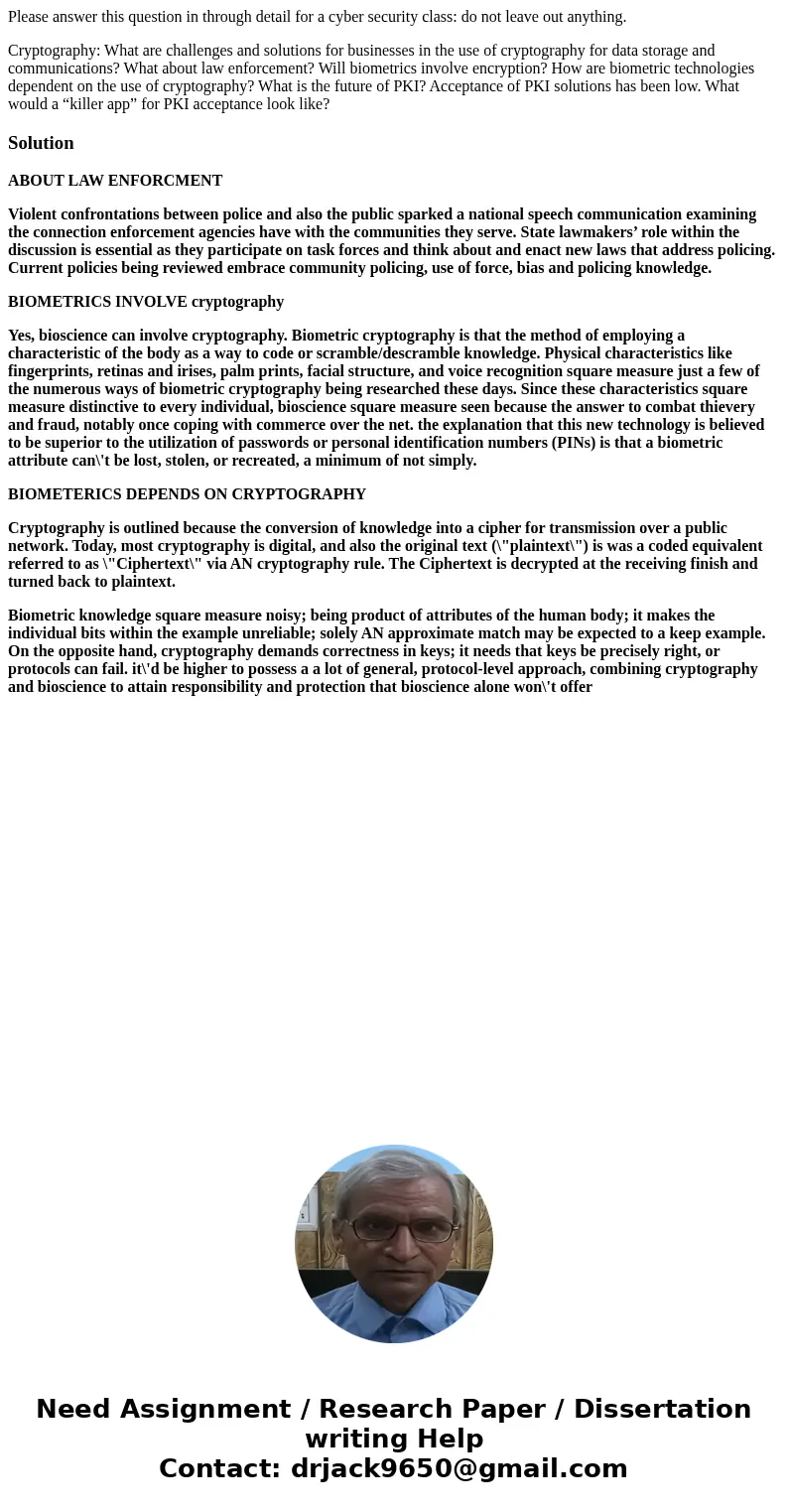 Please answer this question in through detail for a cyber security class: do not leave out anything. Cryptography: What are challenges and solutions for busines Please answer this question in through detail for a cyber security class: do not leave out anything. Cryptography: What are challenges and solutions for busines