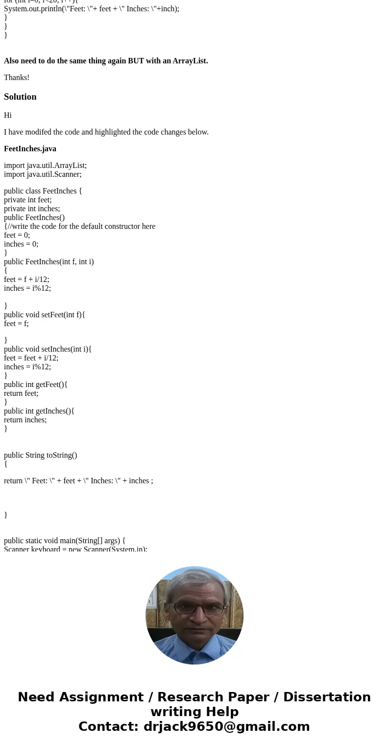 Please help in Java: Create an array to hold 10 FeetInches objects. Input is from the keyboard (20 ints). To get the correct output you MUST use this input: 56  Please help in Java: Create an array to hold 10 FeetInches objects. Input is from the keyboard (20 ints). To get the correct output you MUST use this input: 56