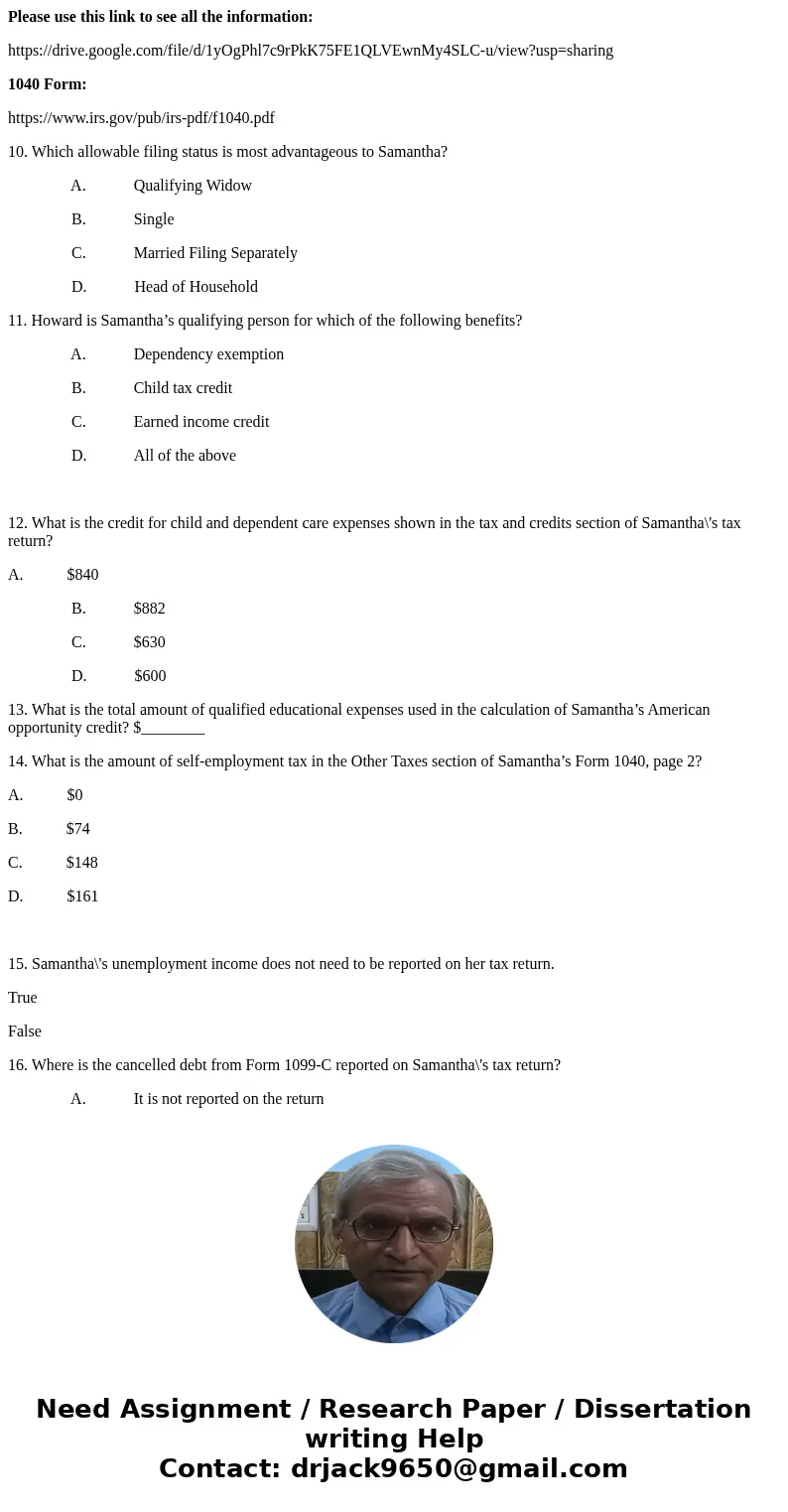 Please use this link to see all the information: https://drive.google.com/file/d/1yOgPhl7c9rPkK75FE1QLVEwnMy4SLC-u/view?usp=sharing 1040 Form: https://www.irs.g