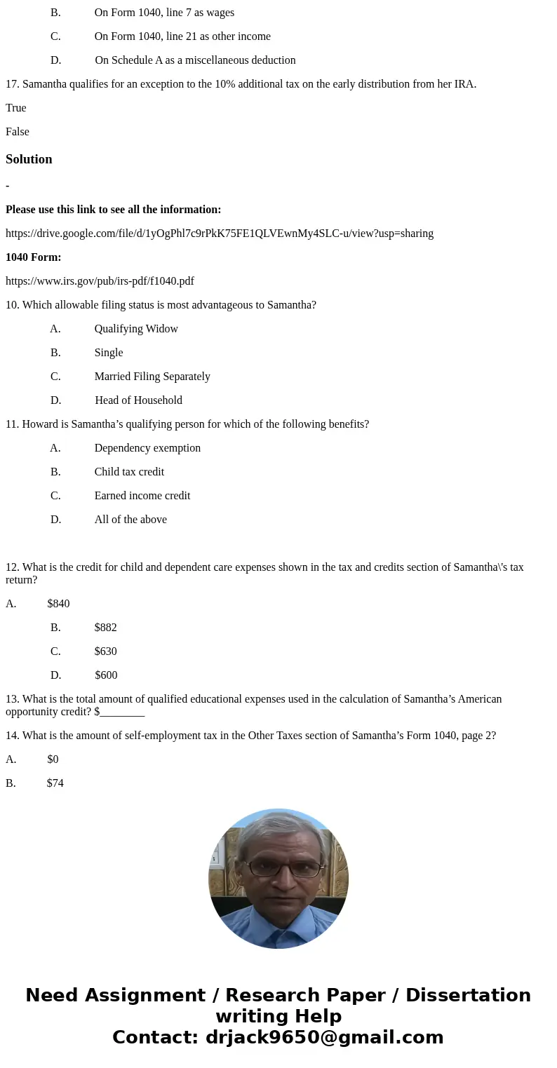 Please use this link to see all the information: https://drive.google.com/file/d/1yOgPhl7c9rPkK75FE1QLVEwnMy4SLC-u/view?usp=sharing 1040 Form: https://www.irs.g