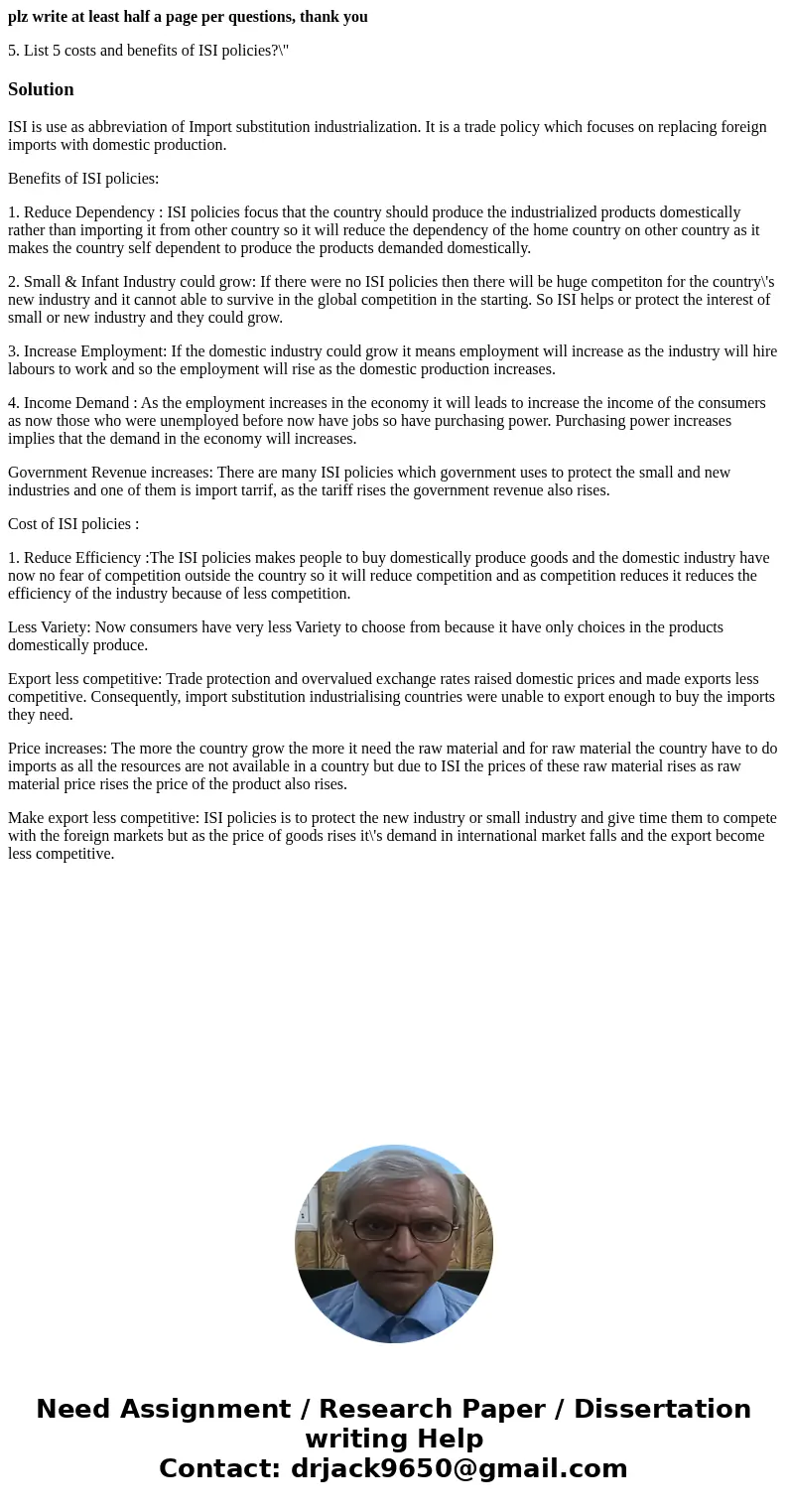 plz write at least half a page per questions, thank you 5. List 5 costs and benefits of ISI policies?\