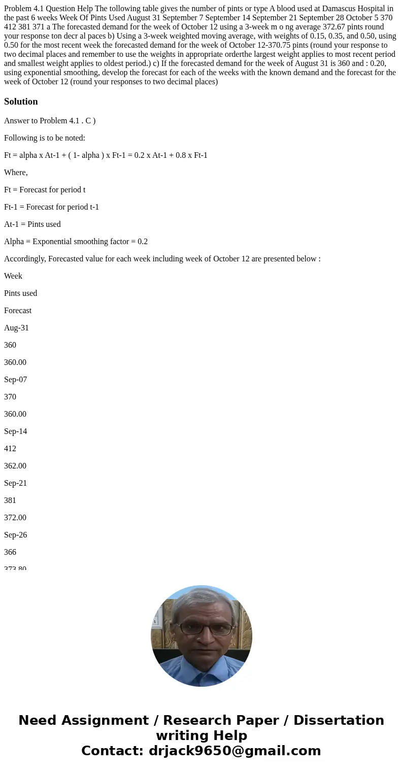  Problem 4.1 Question Help The tollowing table gives the number of pints or type A blood used at Damascus Hospital in the past 6 weeks Week Of Pints Used August