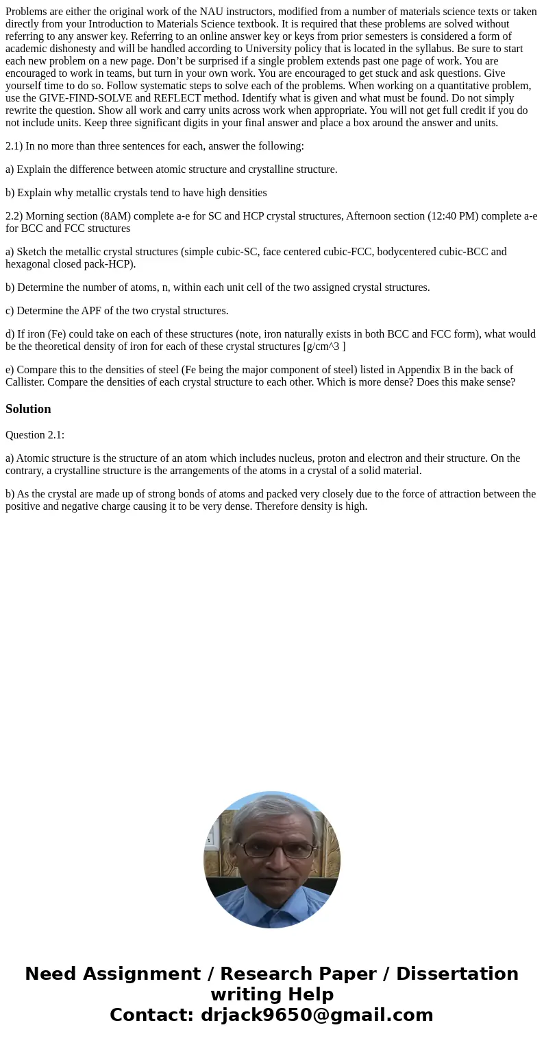Problems are either the original work of the NAU instructors, modified from a number of materials science texts or taken directly from your Introduction to Mate