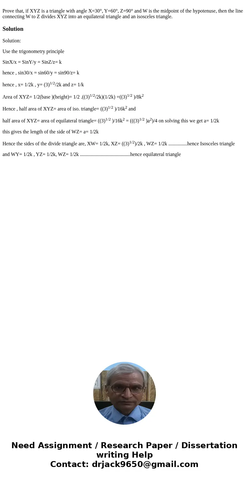  Prove that, if XYZ is a triangle with angle X=30°, Y=60°, Z=90° and W is the midpoint of the hypotenuse, then the line connecting W to Z divides XYZ into an eq
