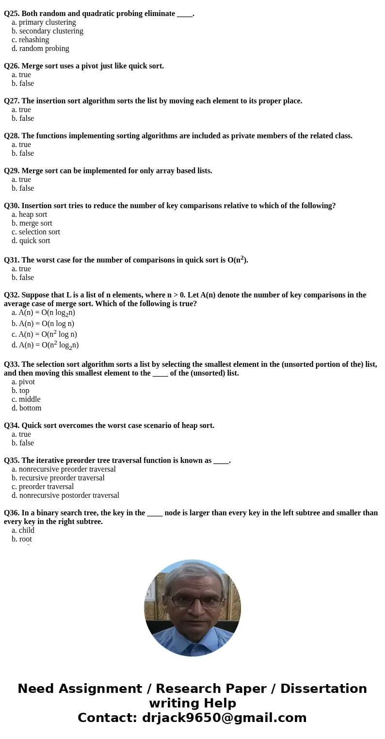 Q12. A technique in which one system models the behavior of another system is called simulation. a. true b. false Q13. In a(n) ____ queue, customers or jobs wit