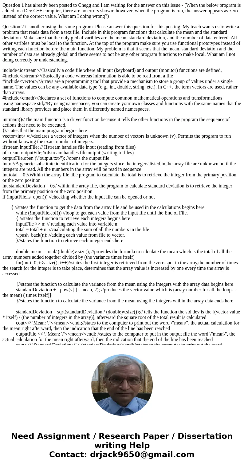 Question 1 has already been posted to Chegg and I am waiting for the answer on this issue - (When the below program is added to a Dev C++ complier, there are no