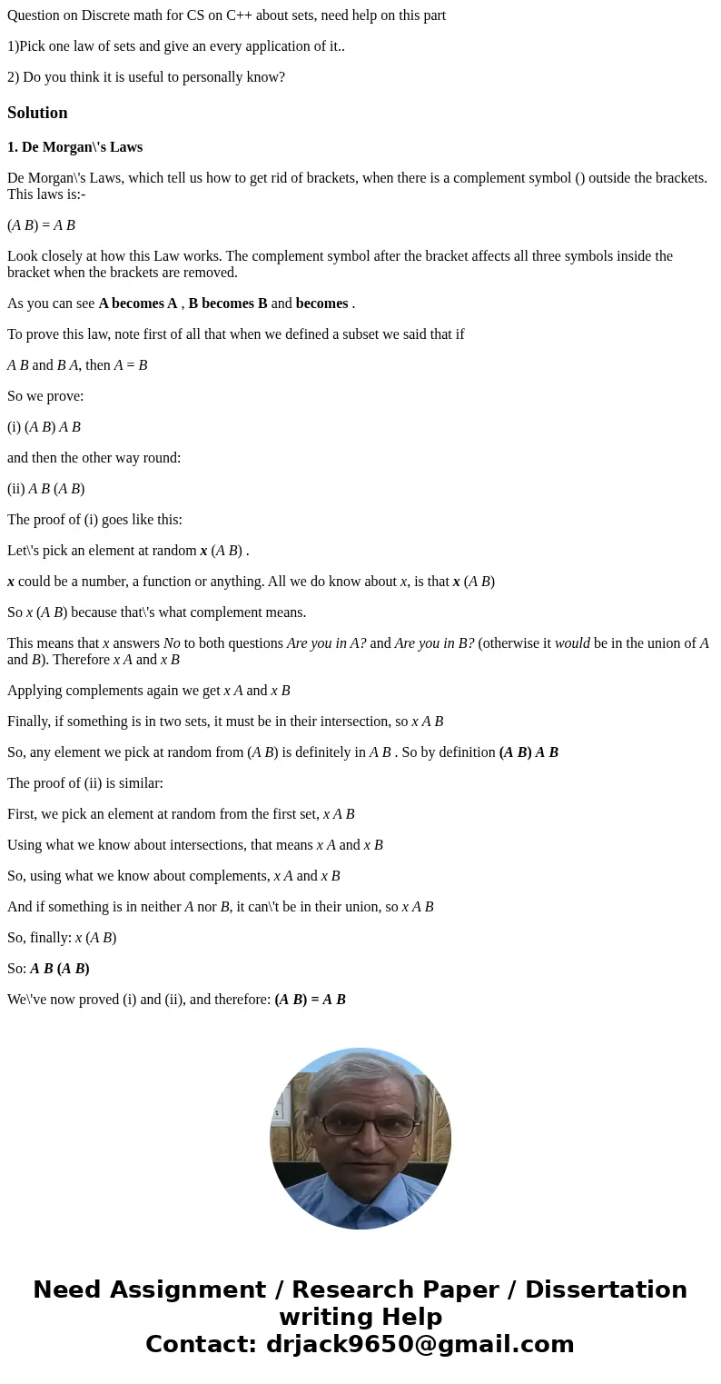 Question on Discrete math for CS on C++ about sets, need help on this part 1)Pick one law of sets and give an every application of it.. 2) Do you think it is us Question on Discrete math for CS on C++ about sets, need help on this part 1)Pick one law of sets and give an every application of it.. 2) Do you think it is us