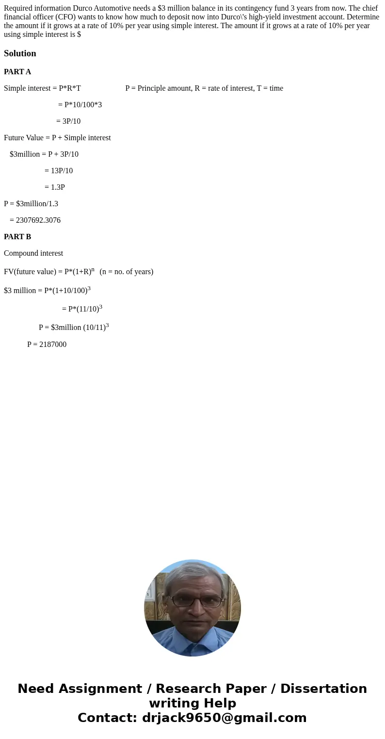  Required information Durco Automotive needs a $3 million balance in its contingency fund 3 years from now. The chief financial officer (CFO) wants to know how 