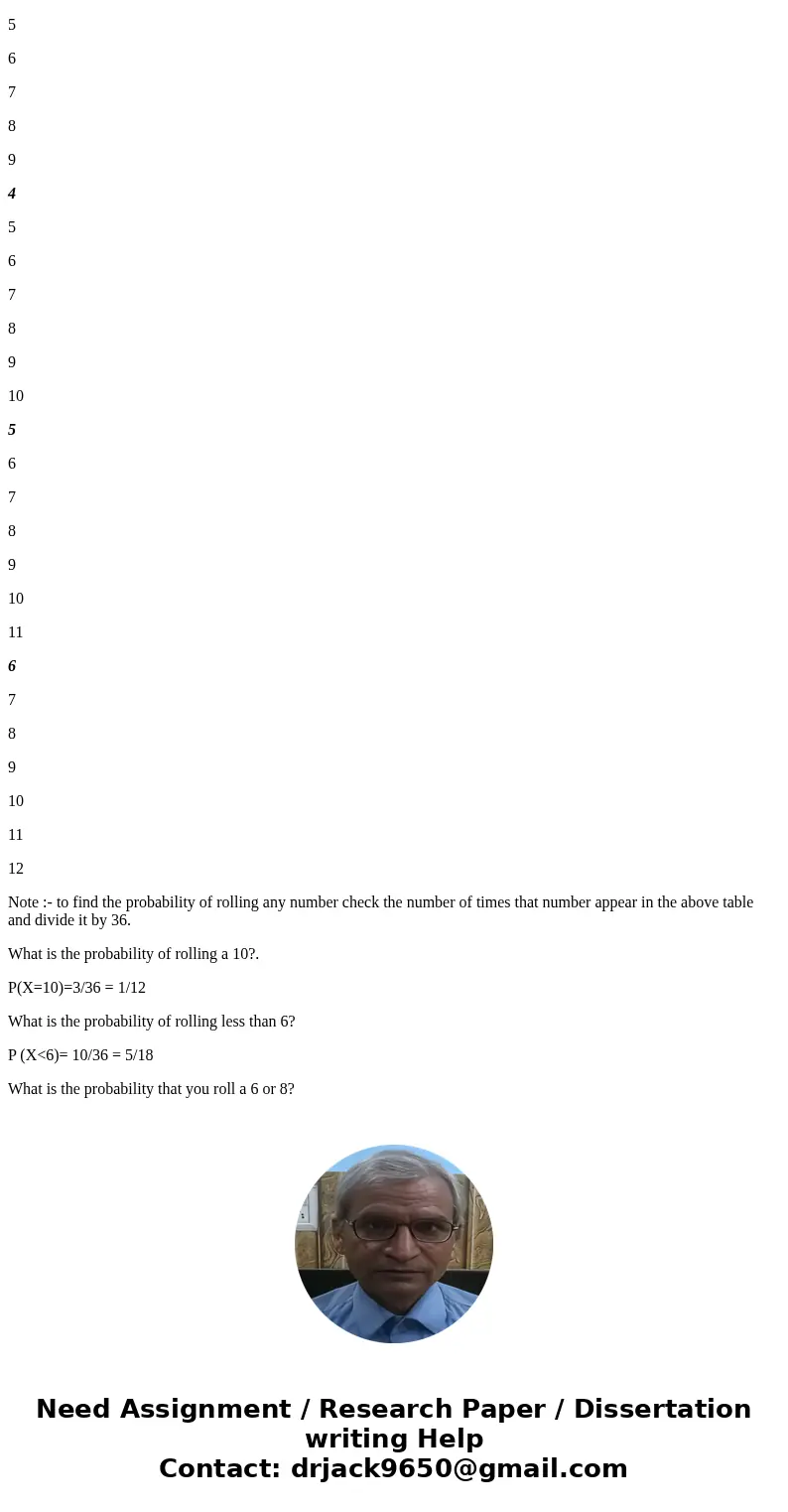 Rolling a standard pair of dice. What is the probability you roll a 10 Simpliest fraction form. What is the probability you roll less than a 6 Simpiest fraction