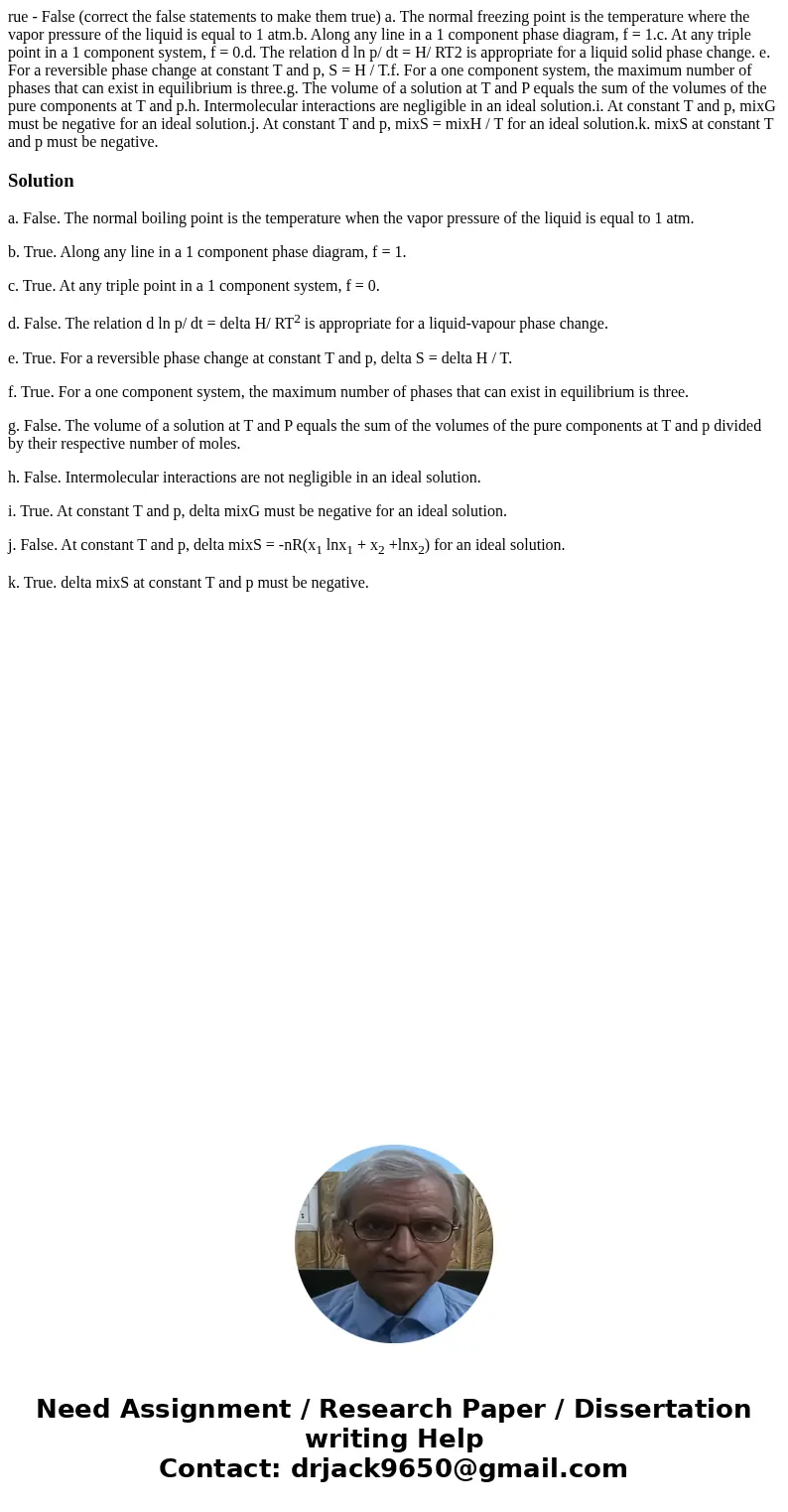 rue - False (correct the false statements to make them true) a. The normal freezing point is the temperature where the vapor pressure of the liquid is equal to  rue - False (correct the false statements to make them true) a. The normal freezing point is the temperature where the vapor pressure of the liquid is equal to