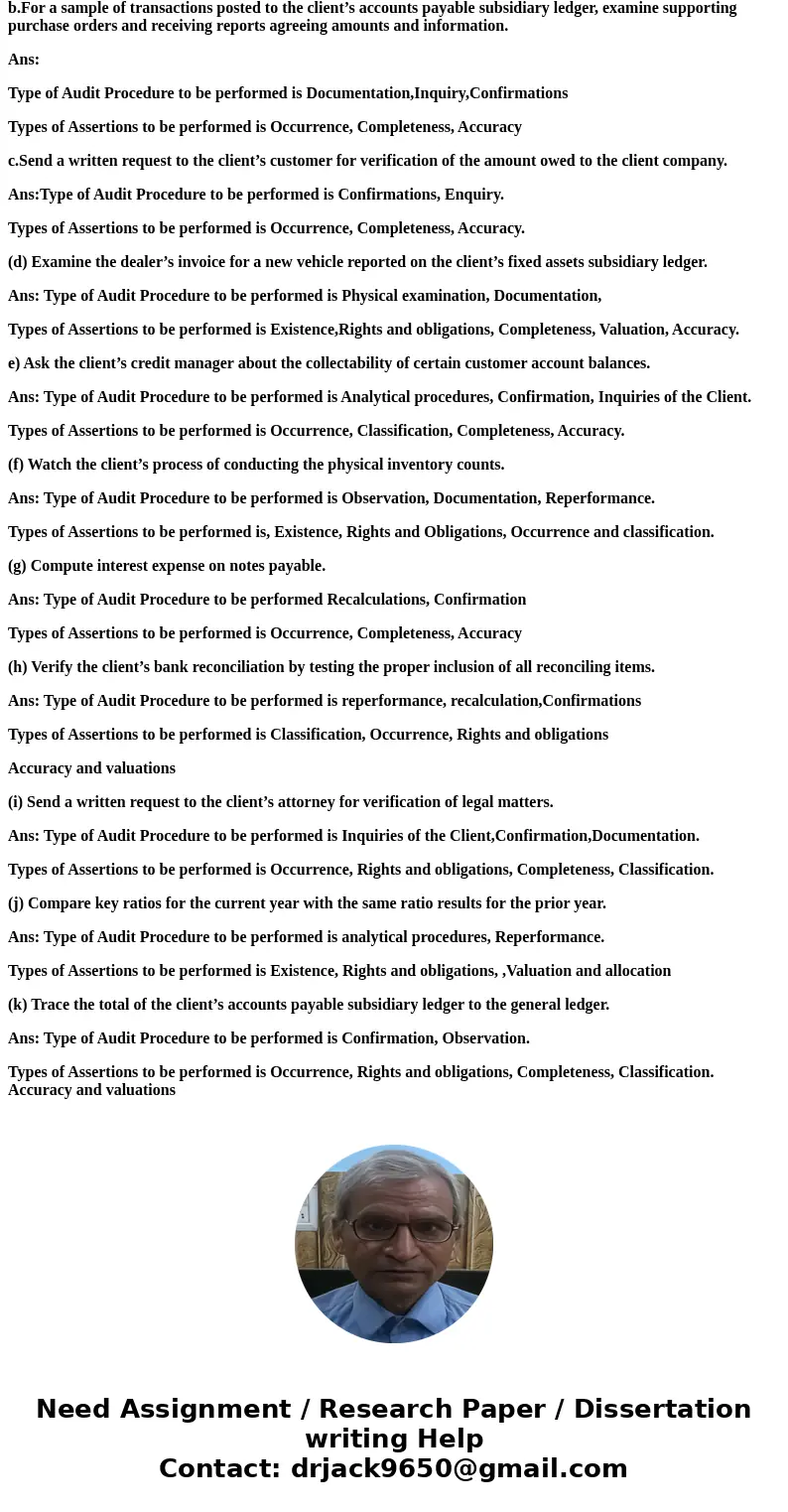 Several specific audit procedures are listed below. For each item, identify the type of procedure listed and which of the assertions is being addressed by the p