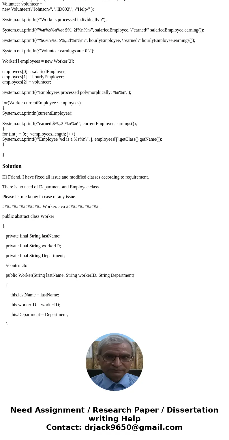 Should be in Java Interface Worker should extend Serializable from java.io.* In addition to shown data fields, each Worker object should have a name field, a wo Should be in Java Interface Worker should extend Serializable from java.io.* In addition to shown data fields, each Worker object should have a name field, a wo