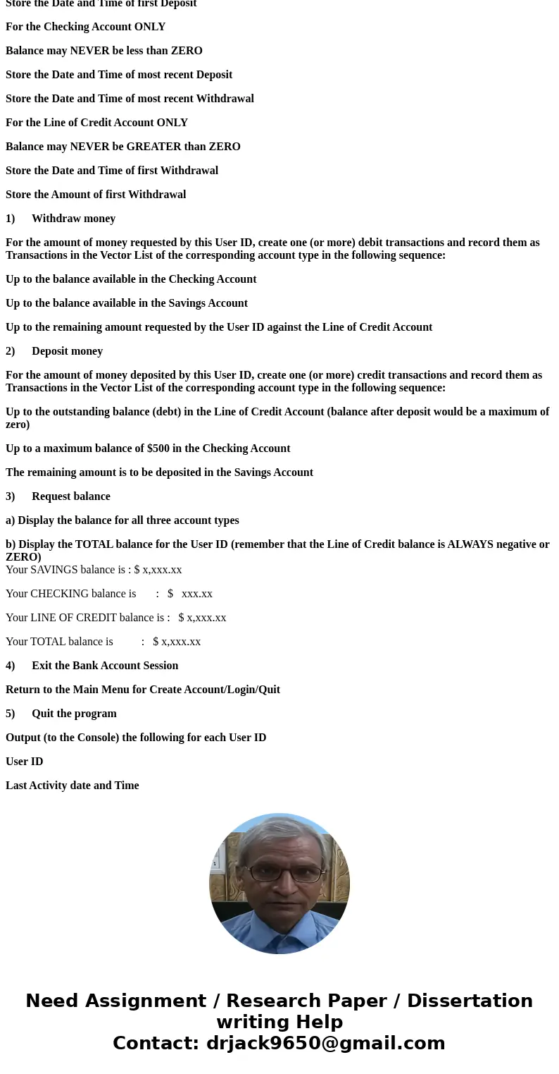 So I\'ve started most of it but, I get confused with how to store the time and how to make the vector for the bank accounts. Also, my checking isn\'t working pr So I\'ve started most of it but, I get confused with how to store the time and how to make the vector for the bank accounts. Also, my checking isn\'t working pr