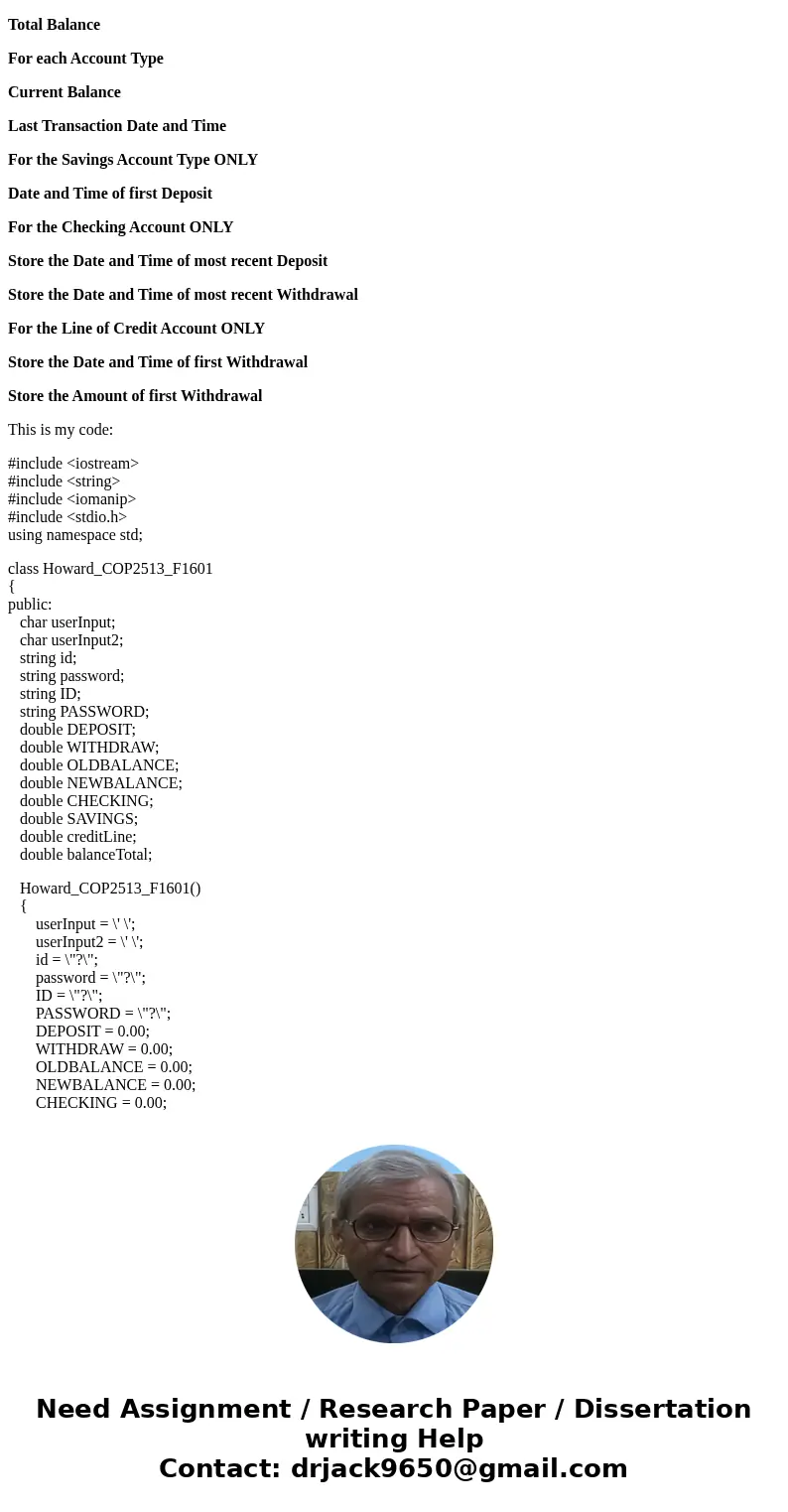 So I\'ve started most of it but, I get confused with how to store the time and how to make the vector for the bank accounts. Also, my checking isn\'t working pr So I\'ve started most of it but, I get confused with how to store the time and how to make the vector for the bank accounts. Also, my checking isn\'t working pr