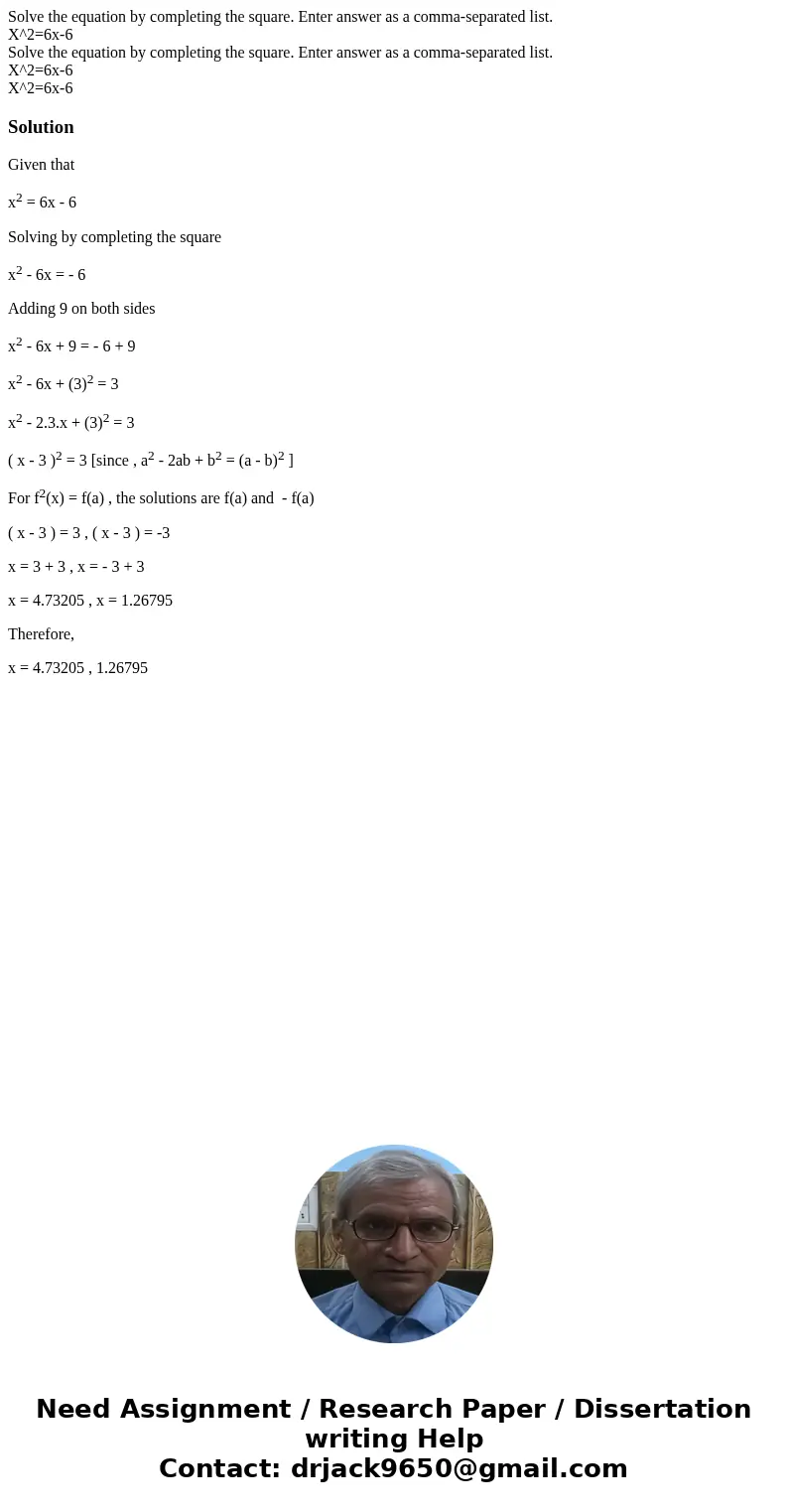  Solve the equation by completing the square. Enter answer as a comma-separated list. X^2=6x-6 Solve the equation by completing the square. Enter answer as a co