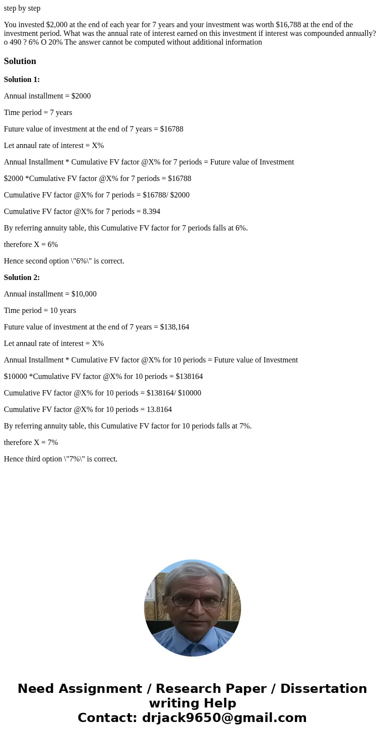step by step You invested $2,000 at the end of each year for 7 years and your investment was worth $16,788 at the end of the investment period. What was the ann