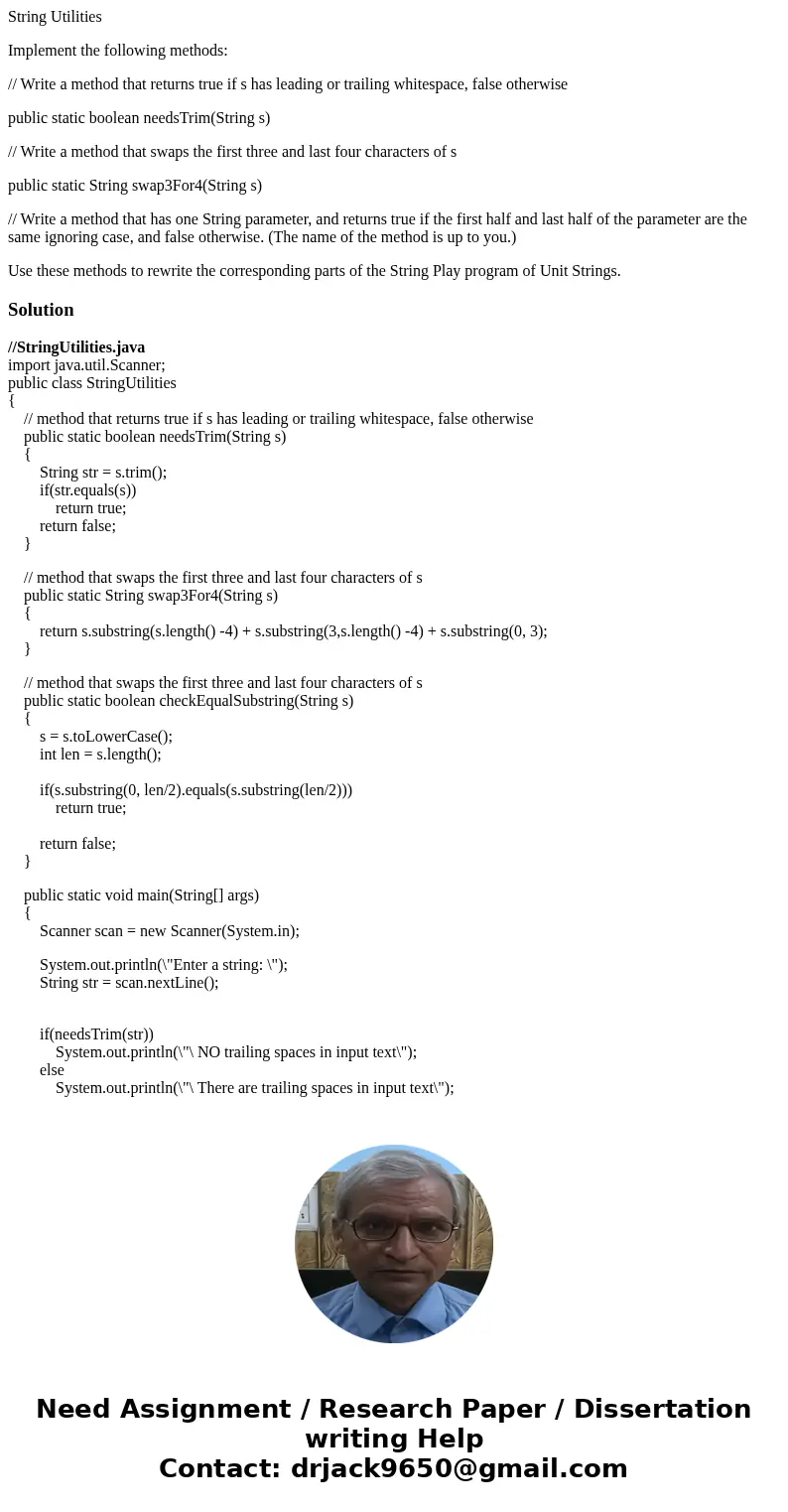 String Utilities Implement the following methods: // Write a method that returns true if s has leading or trailing whitespace, false otherwise public static boo String Utilities Implement the following methods: // Write a method that returns true if s has leading or trailing whitespace, false otherwise public static boo