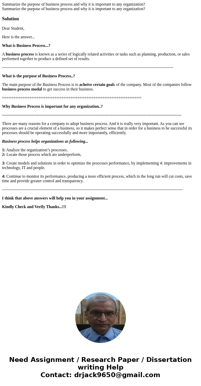  Summarize the purpose of business process and why it is important to any organization? Summarize the purpose of business process and why it is important to any