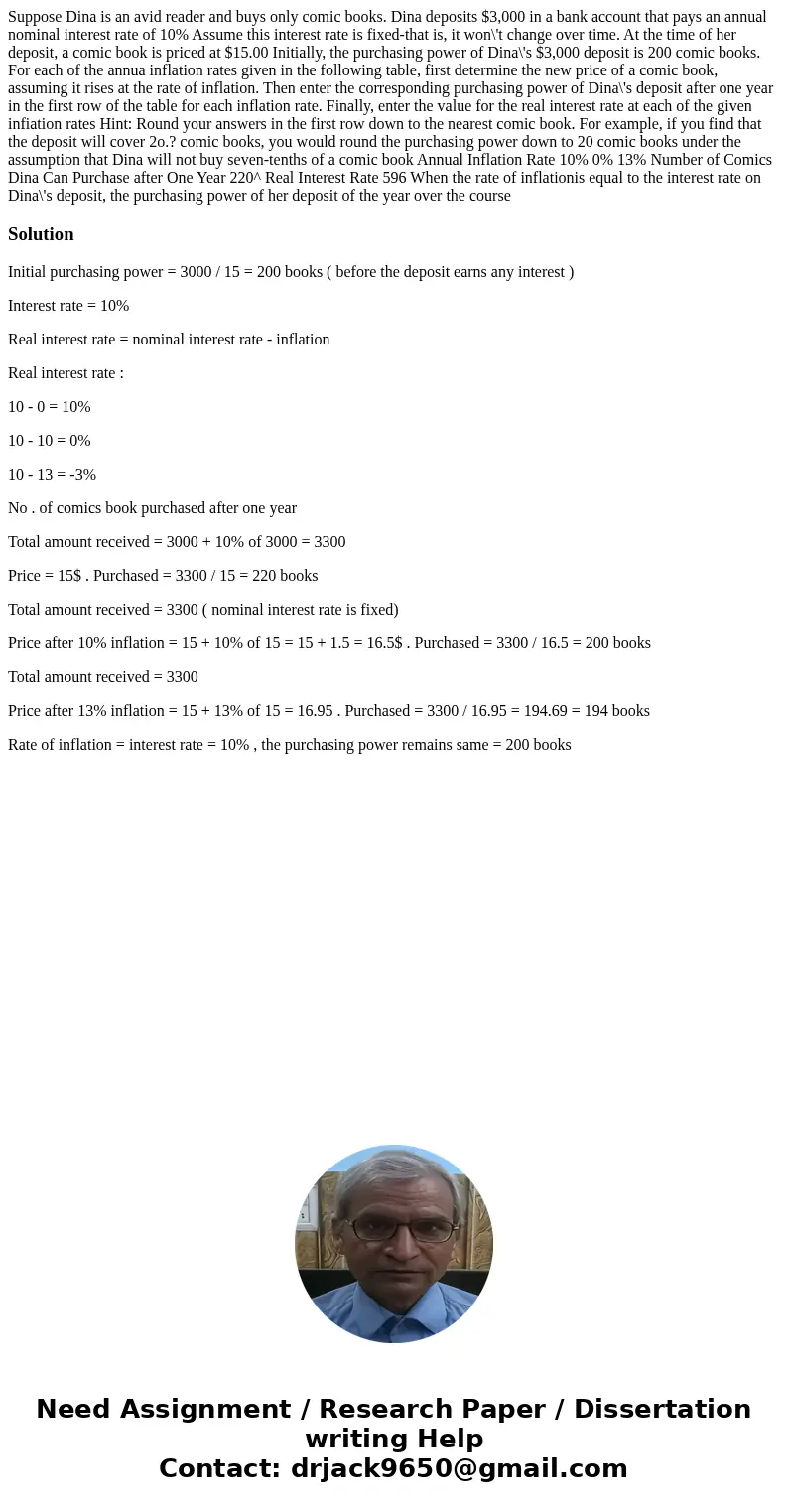  Suppose Dina is an avid reader and buys only comic books. Dina deposits $3,000 in a bank account that pays an annual nominal interest rate of 10% Assume this i