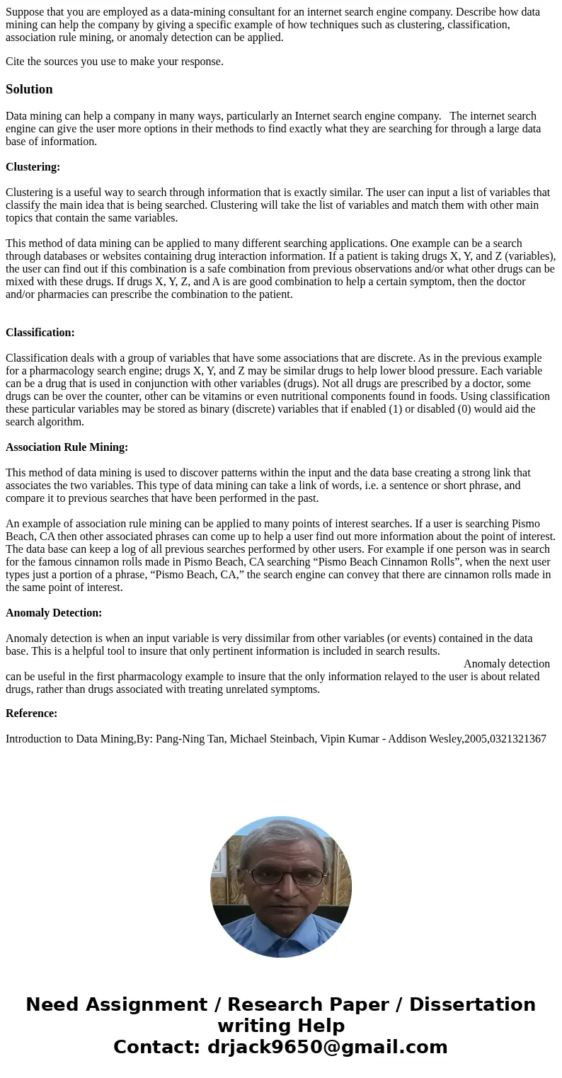 Suppose that you are employed as a data-mining consultant for an internet search engine company. Describe how data mining can help the company by giving a speci