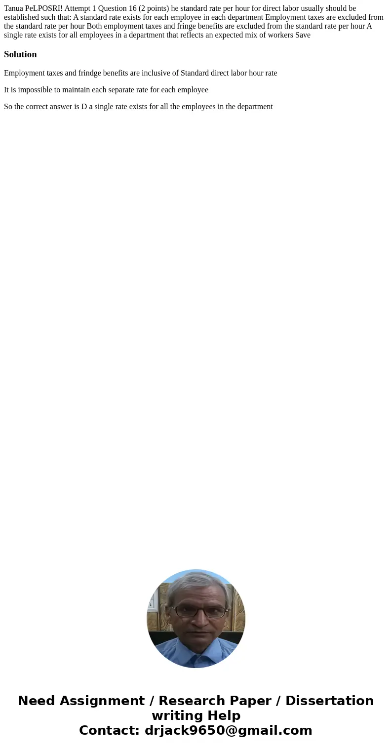 Tanua PeLPOSRI! Attempt 1 Question 16 (2 points) he standard rate per hour for direct labor usually should be established such that: A standard rate exists for  Tanua PeLPOSRI! Attempt 1 Question 16 (2 points) he standard rate per hour for direct labor usually should be established such that: A standard rate exists for