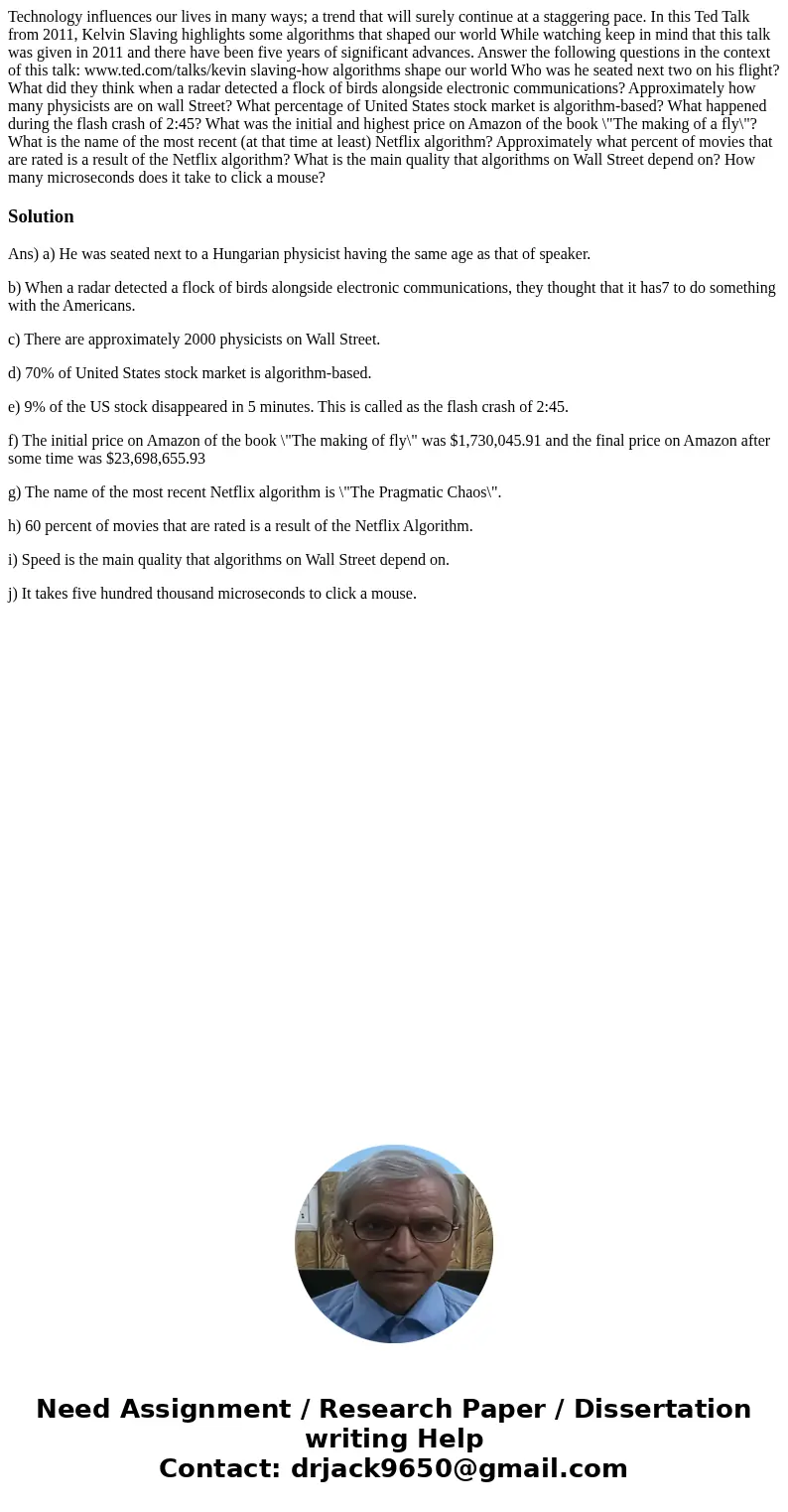  Technology influences our lives in many ways; a trend that will surely continue at a staggering pace. In this Ted Talk from 2011, Kelvin Slaving highlights som