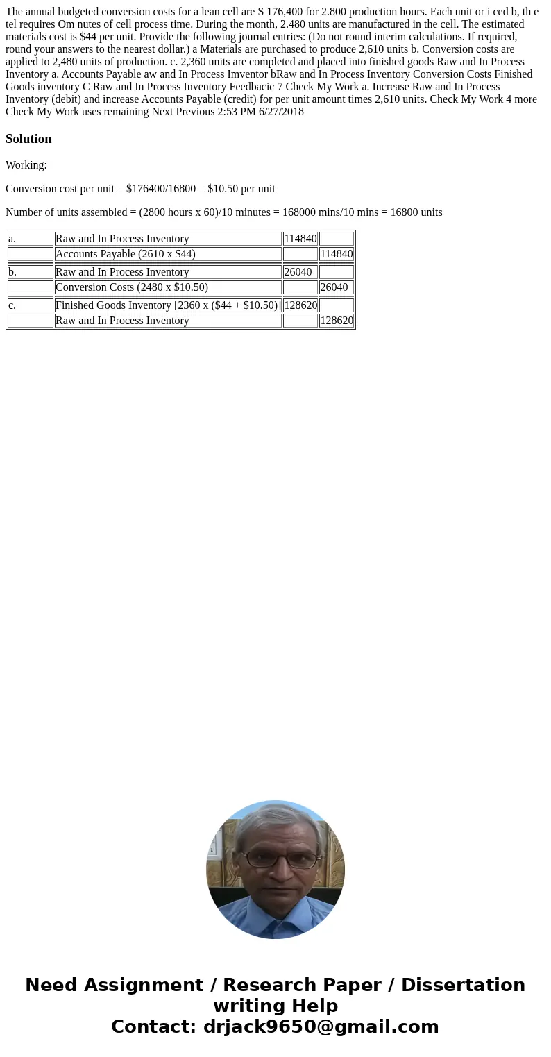  The annual budgeted conversion costs for a lean cell are S 176,400 for 2.800 production hours. Each unit or i ced b, th e tel requires Om nutes of cell process