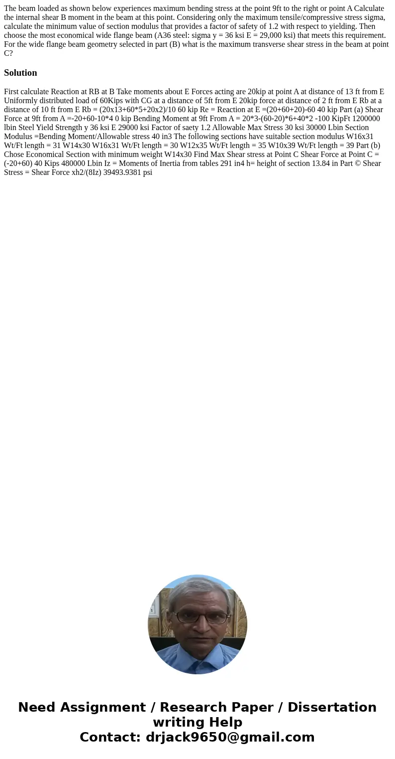The beam loaded as shown below experiences maximum bending stress at the point 9ft to the right or point A Calculate the internal shear B moment in the beam at  The beam loaded as shown below experiences maximum bending stress at the point 9ft to the right or point A Calculate the internal shear B moment in the beam at