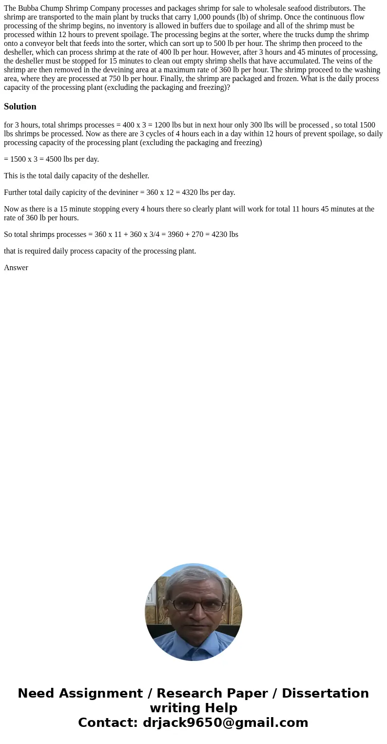 The Bubba Chump Shrimp Company processes and packages shrimp for sale to wholesale seafood distributors. The shrimp are transported to the main plant by trucks 