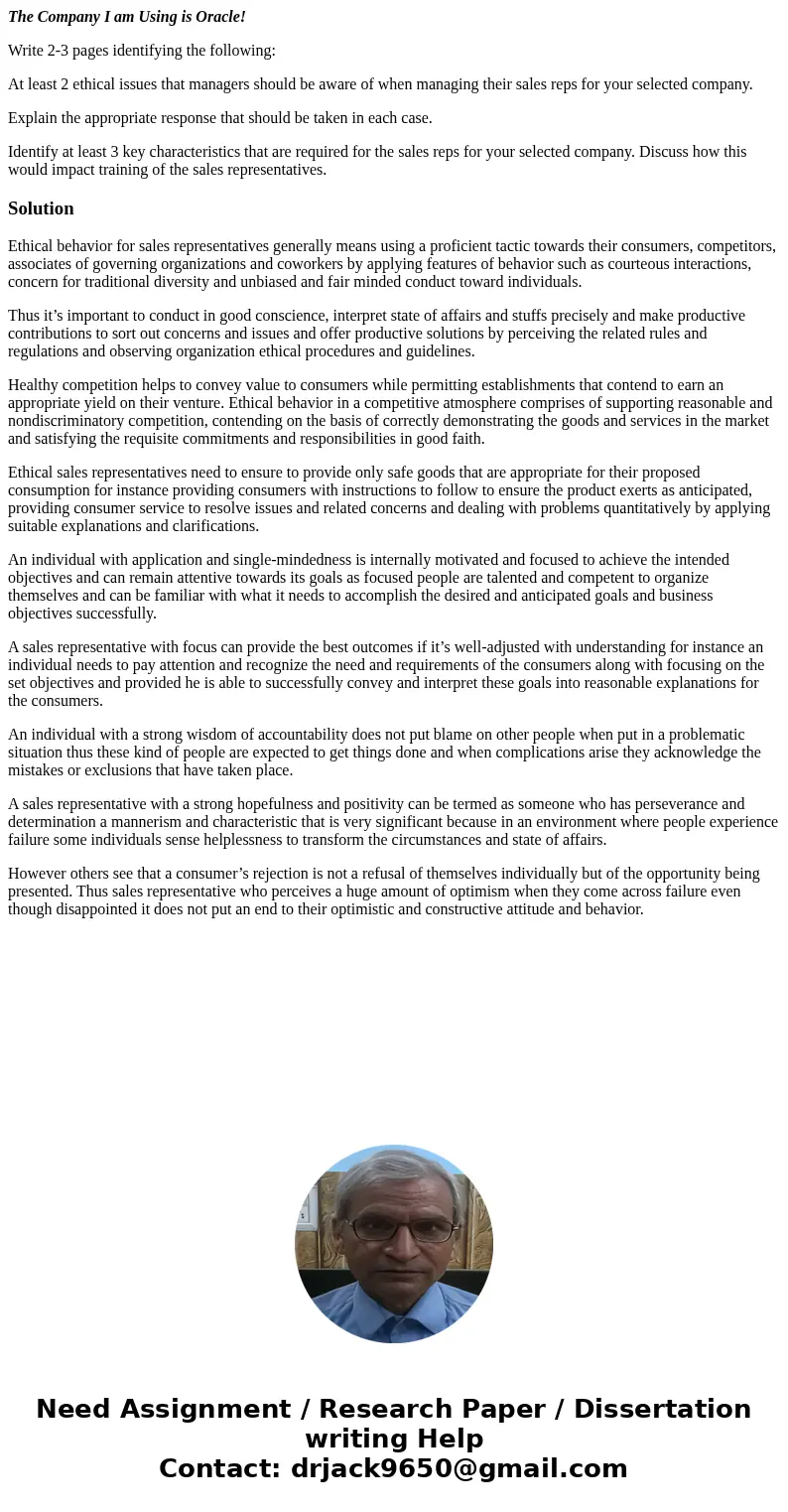 The Company I am Using is Oracle! Write 2-3 pages identifying the following: At least 2 ethical issues that managers should be aware of when managing their sale The Company I am Using is Oracle! Write 2-3 pages identifying the following: At least 2 ethical issues that managers should be aware of when managing their sale