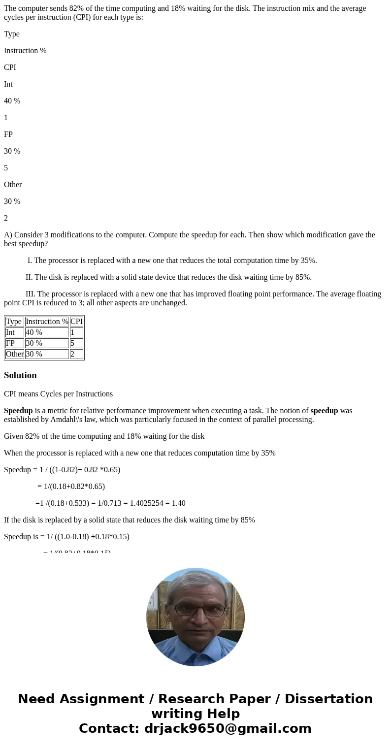 The computer sends 82% of the time computing and 18% waiting for the disk. The instruction mix and the average cycles per instruction (CPI) for each type is: Ty