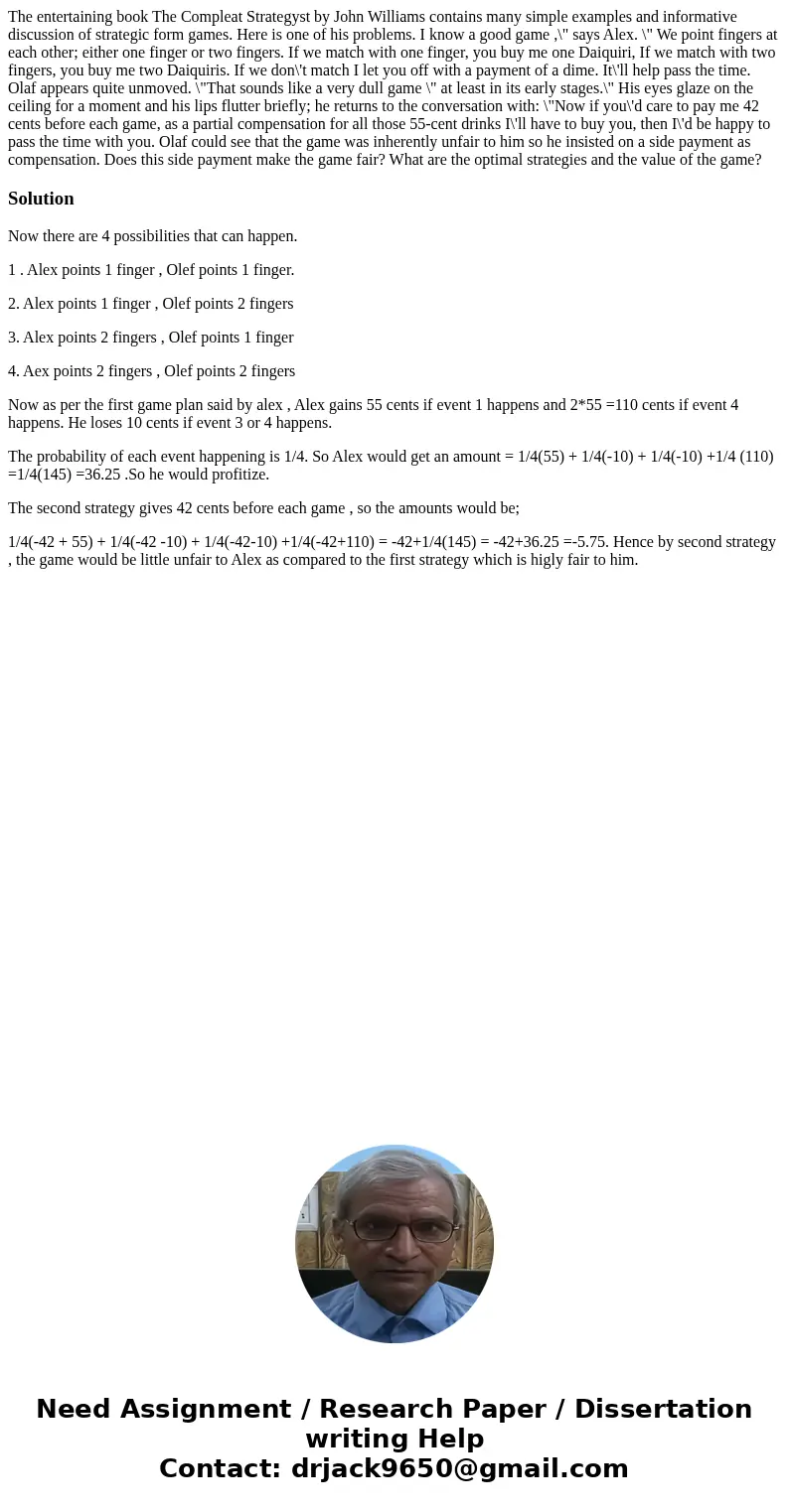  The entertaining book The Compleat Strategyst by John Williams contains many simple examples and informative discussion of strategic form games. Here is one of
