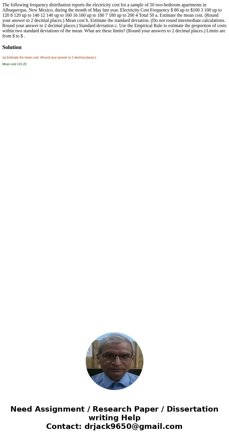 The following frequency distribution reports the electricity cost for a sample of 50 two-bedroom apartments in Albuquerque, New Mexico, during the month of May  The following frequency distribution reports the electricity cost for a sample of 50 two-bedroom apartments in Albuquerque, New Mexico, during the month of May