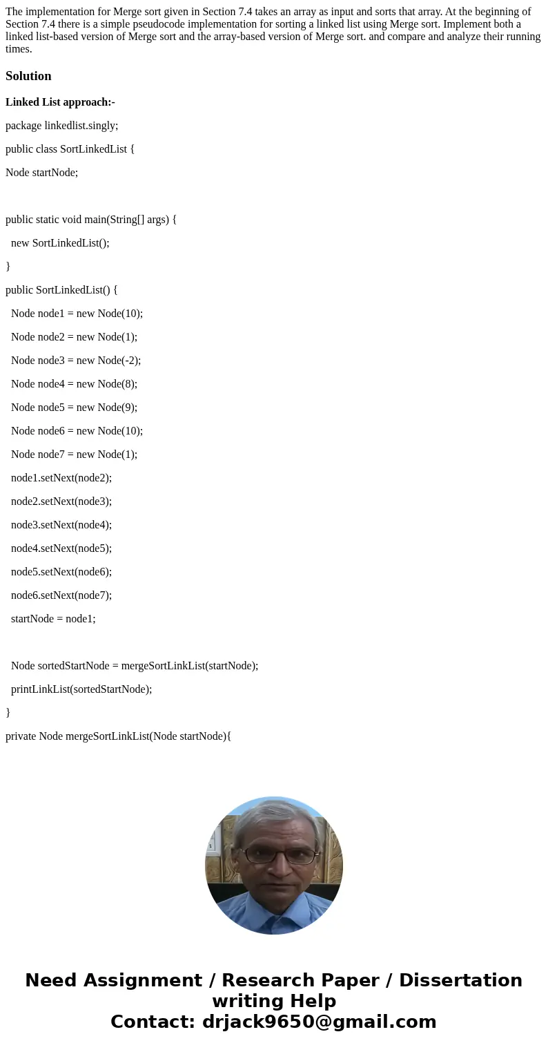The implementation for Merge sort given in Section 7.4 takes an array as input and sorts that array. At the beginning of Section 7.4 there is a simple pseudoco  The implementation for Merge sort given in Section 7.4 takes an array as input and sorts that array. At the beginning of Section 7.4 there is a simple pseudoco