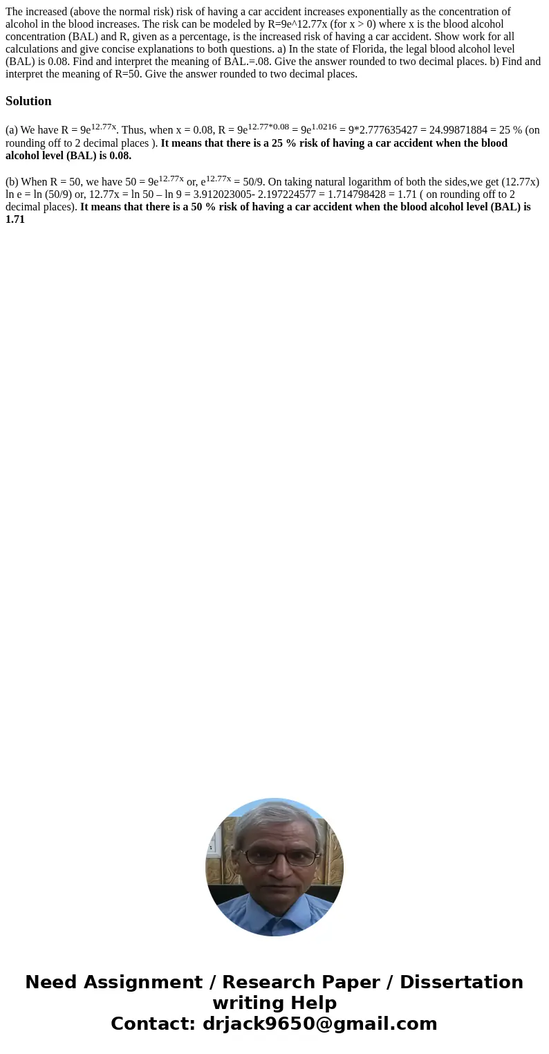  The increased (above the normal risk) risk of having a car accident increases exponentially as the concentration of alcohol in the blood increases. The risk ca