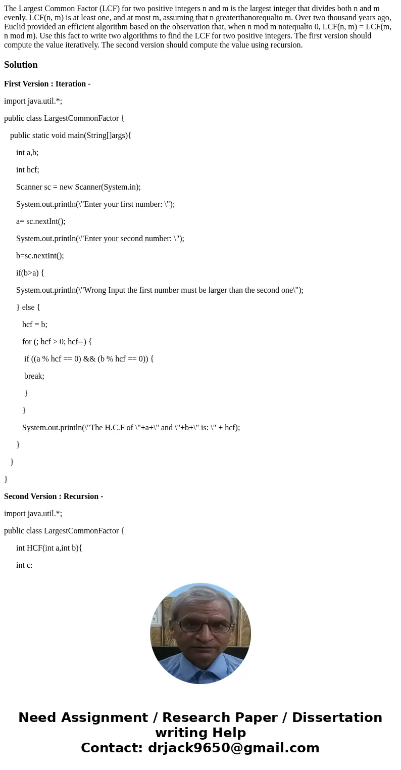  The Largest Common Factor (LCF) for two positive integers n and m is the largest integer that divides both n and m evenly. LCF(n, m) is at least one, and at mo