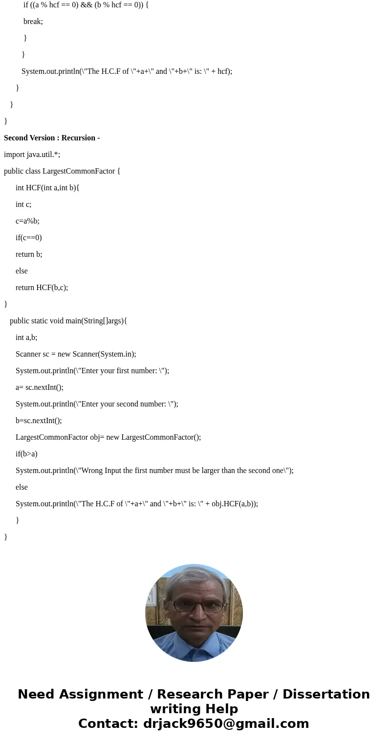  The Largest Common Factor (LCF) for two positive integers n and m is the largest integer that divides both n and m evenly. LCF(n, m) is at least one, and at mo