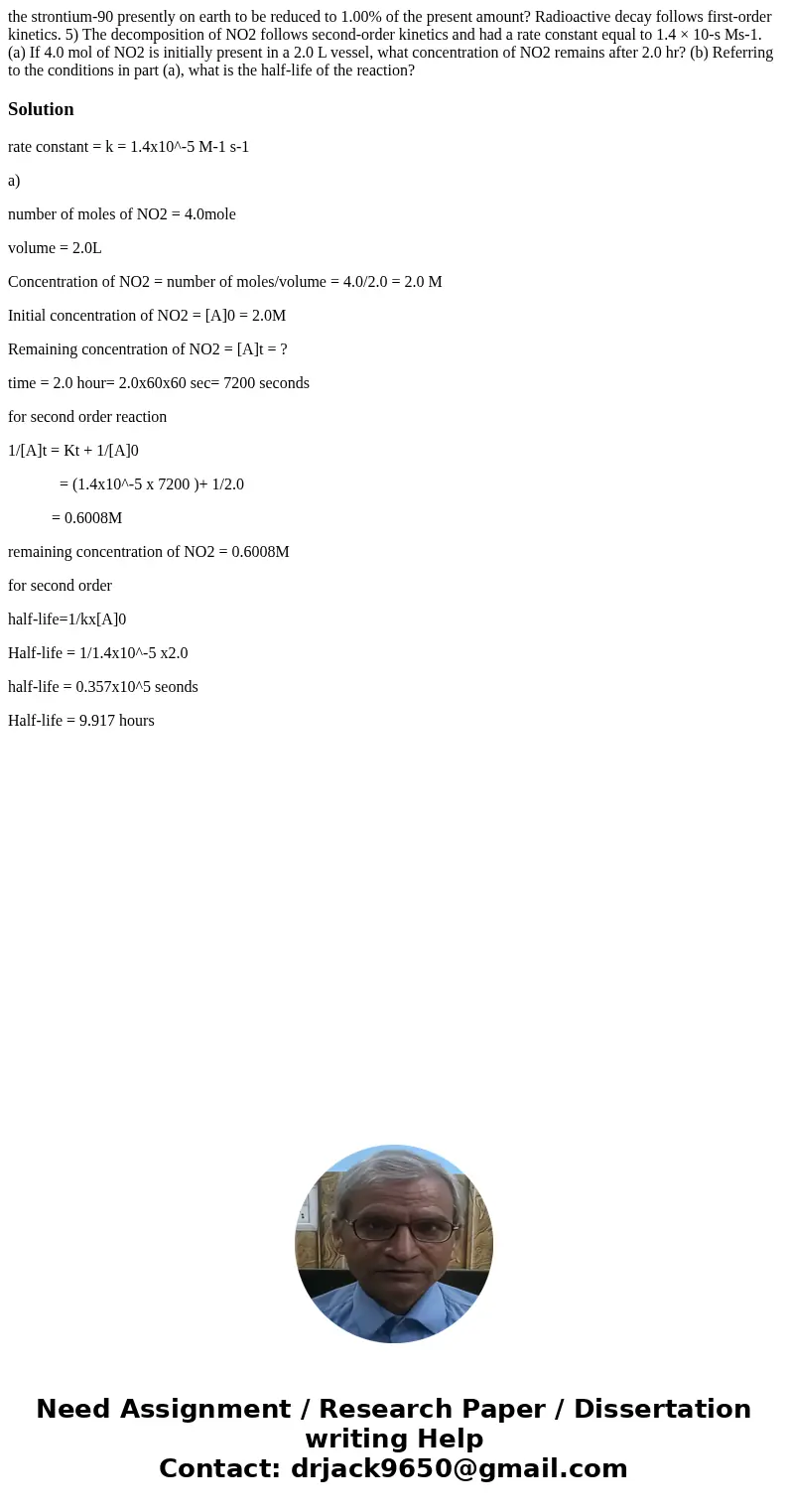  the strontium-90 presently on earth to be reduced to 1.00% of the present amount? Radioactive decay follows first-order kinetics. 5) The decomposition of NO2 f