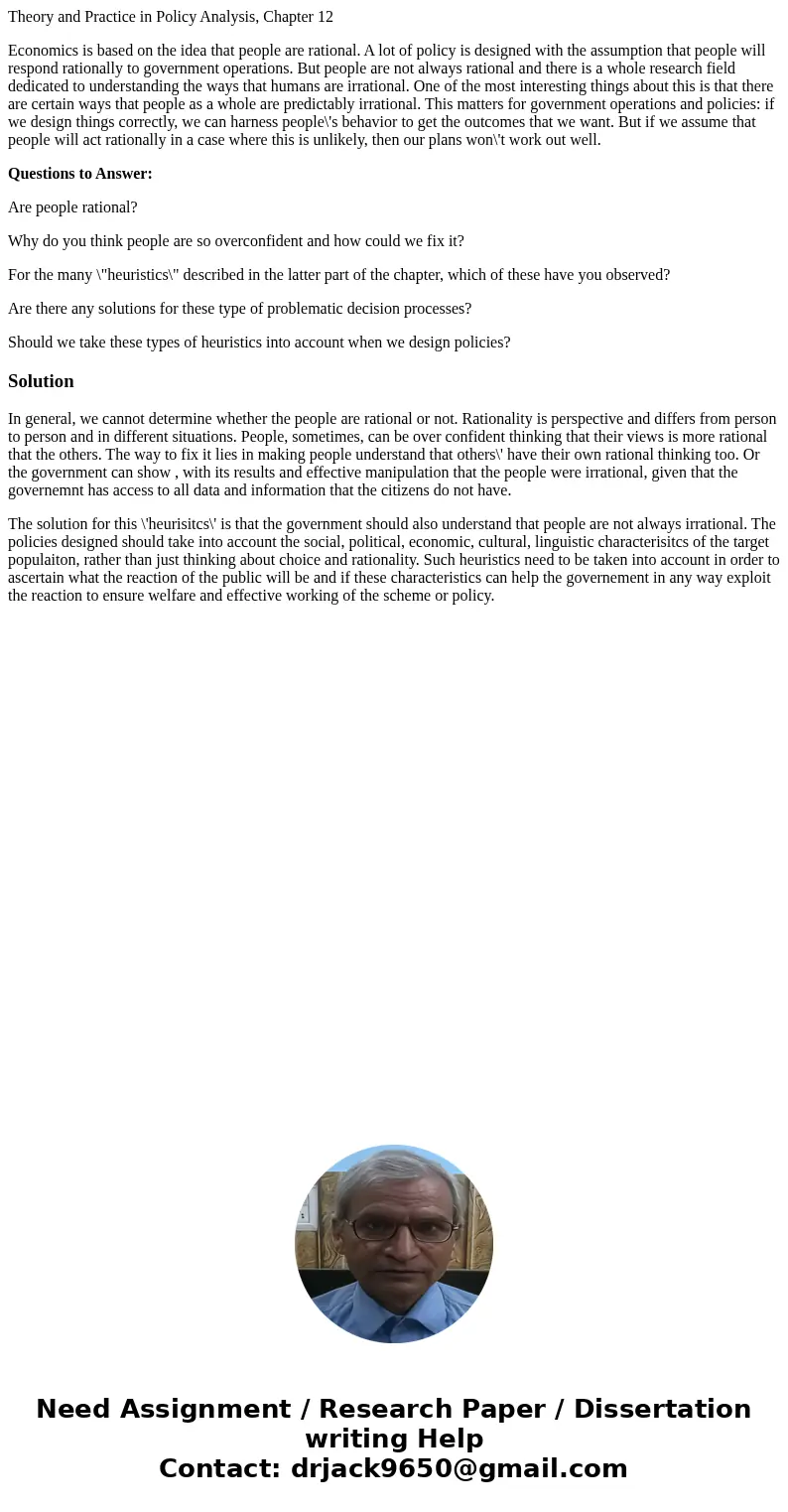 Theory and Practice in Policy Analysis, Chapter 12 Economics is based on the idea that people are rational. A lot of policy is designed with the assumption that Theory and Practice in Policy Analysis, Chapter 12 Economics is based on the idea that people are rational. A lot of policy is designed with the assumption that