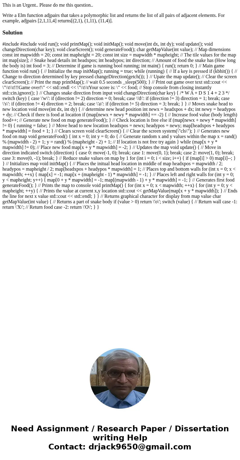 This is an Urgent.. Please do me this question.. Write a Elm function adjpairs that takes a polymorphic list and returns the list of all pairs of adjacent eleme