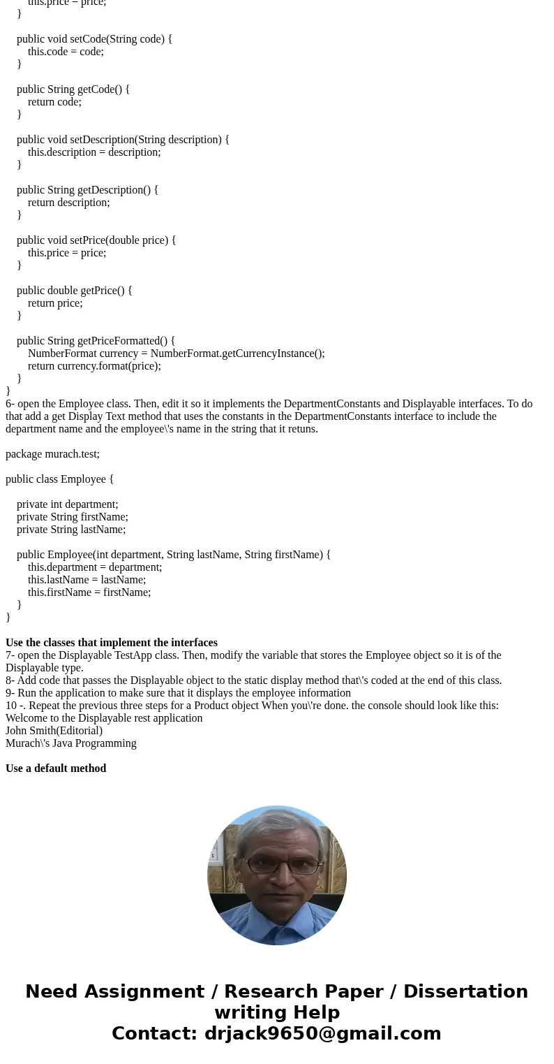This is Java class working on the eclipse. I include some of the codes just so you know what needed. create and work with interfaces you\'ll create the Departme This is Java class working on the eclipse. I include some of the codes just so you know what needed. create and work with interfaces you\'ll create the Departme