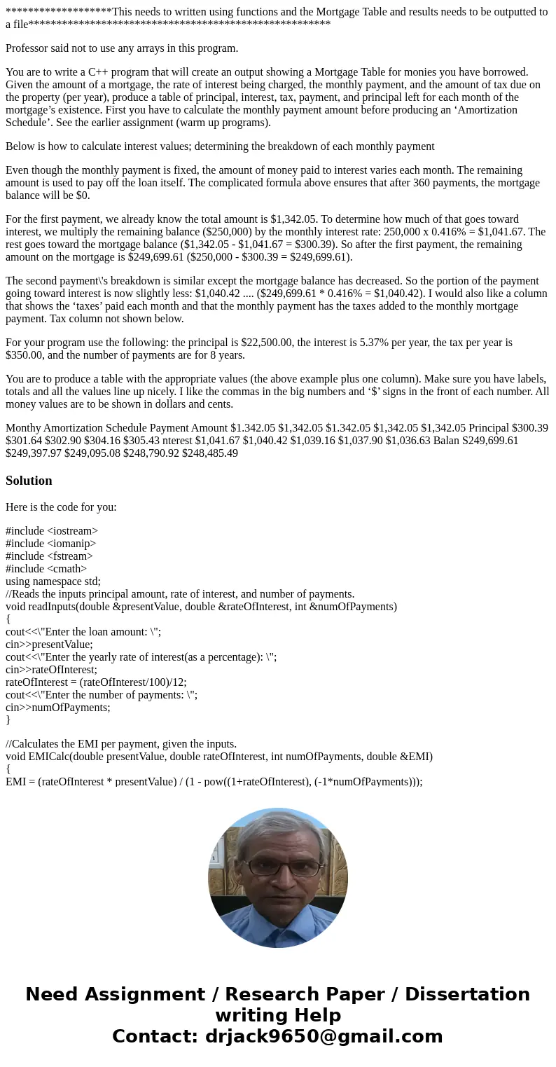 *******************This needs to written using functions and the Mortgage Table and results needs to be outputted to a file*************************************
