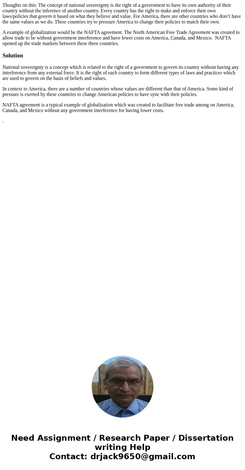 Thoughts on this: The concept of national sovereignty is the right of a government to have its own authority of their country without the inference of another c