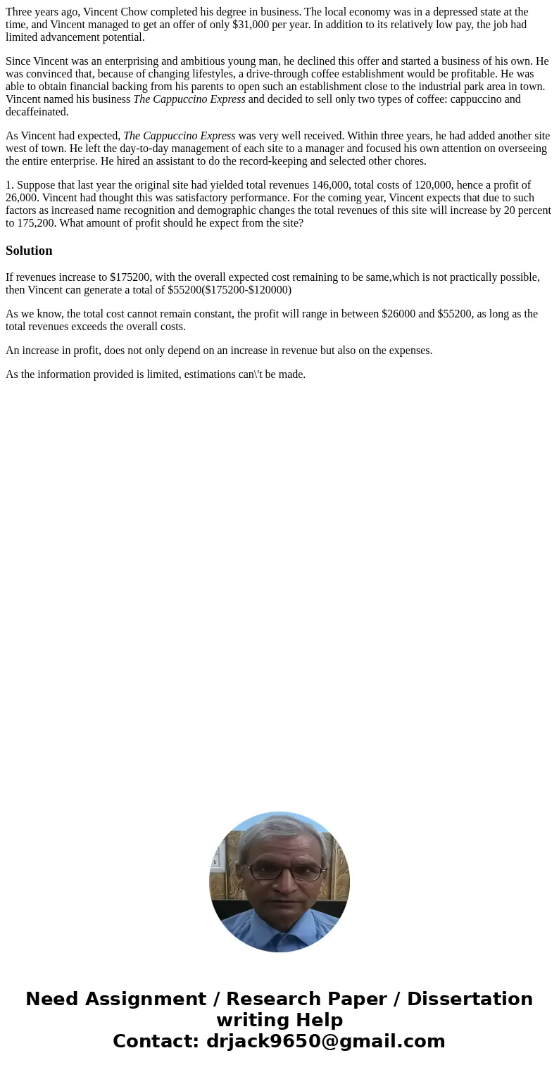 Three years ago, Vincent Chow completed his degree in business. The local economy was in a depressed state at the time, and Vincent managed to get an offer of o Three years ago, Vincent Chow completed his degree in business. The local economy was in a depressed state at the time, and Vincent managed to get an offer of o