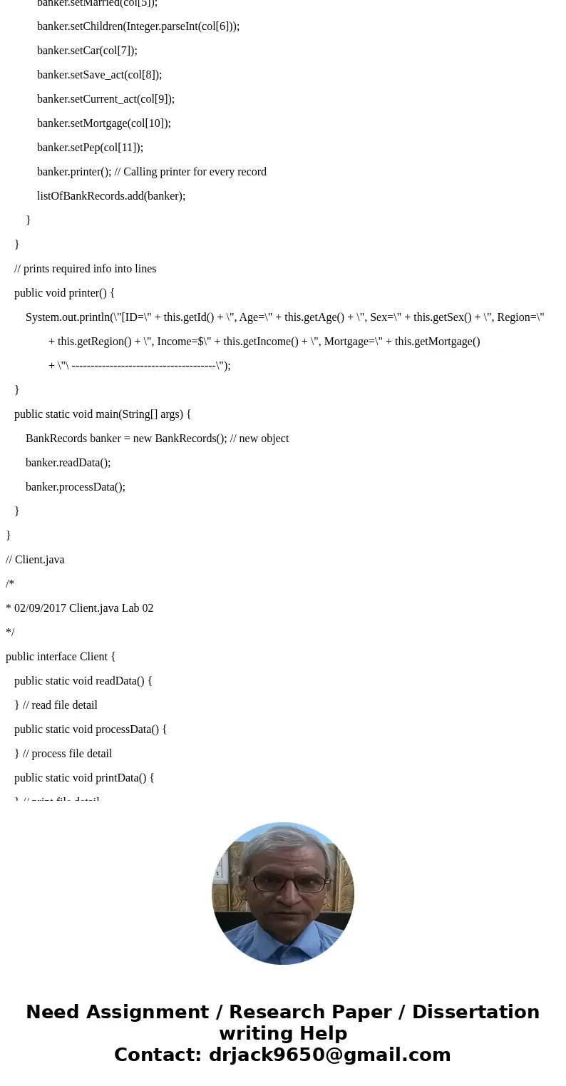 To write a program that performs data analysis from class objects PROJECT DESCRIPTION Bank is in desperate need of analytics from its clients for its loan appli To write a program that performs data analysis from class objects PROJECT DESCRIPTION Bank is in desperate need of analytics from its clients for its loan appli