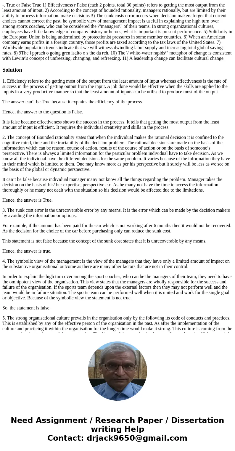  -. True or False True 1) Effectiveness r False (each 2 points, total 30 points) refers to getting the most output from the least amount of input. 2) According 