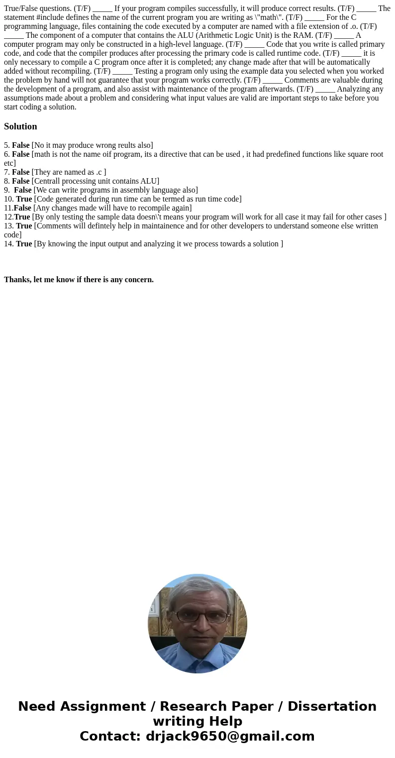  True/False questions. (T/F) _____ If your program compiles successfully, it will produce correct results. (T/F) _____ The statement #include defines the name o