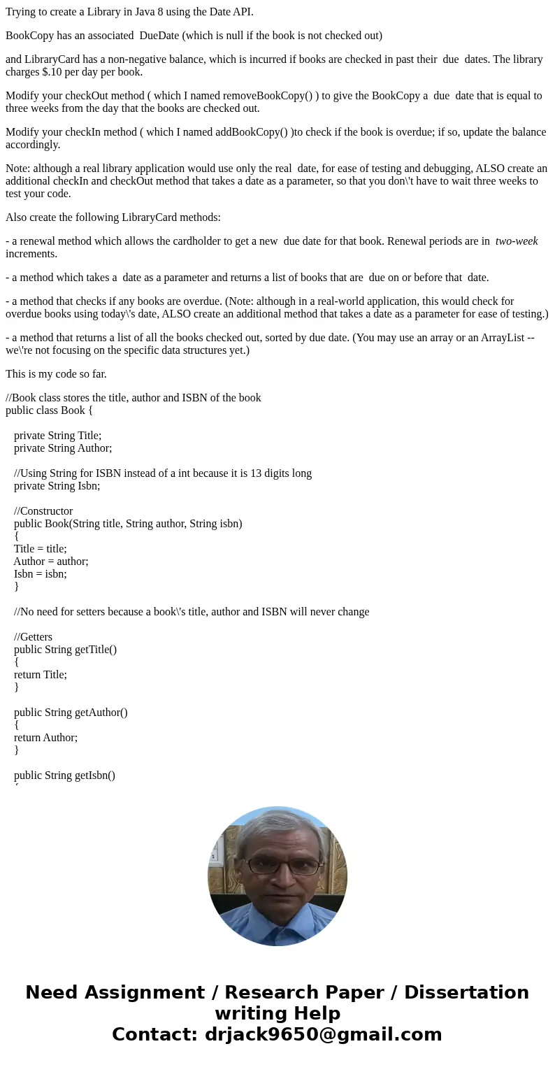 Trying to create a Library in Java 8 using the Date API. BookCopy has an associated DueDate (which is null if the book is not checked out) and LibraryCard has a Trying to create a Library in Java 8 using the Date API. BookCopy has an associated DueDate (which is null if the book is not checked out) and LibraryCard has a