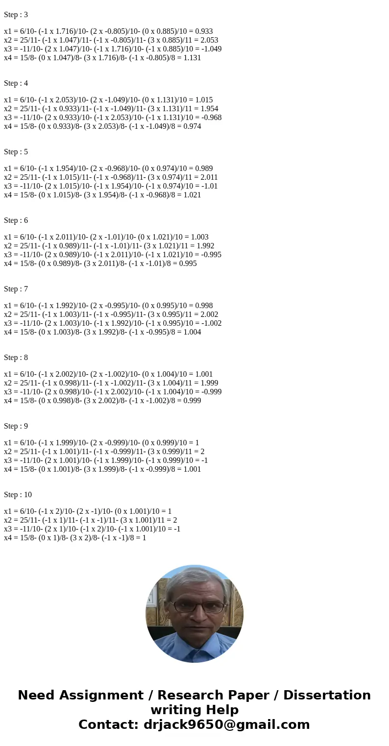 Use Gauss-Seidel iterative technique to find approximate solutions to -x_1 + 11x_2 - x_3 + 3x_4 = 25 10x_1 - x_2 + 2x_3 = 6 3x_2 - x_3 + 8x_4 = 15 2x_1 - x_2 +  Use Gauss-Seidel iterative technique to find approximate solutions to -x_1 + 11x_2 - x_3 + 3x_4 = 25 10x_1 - x_2 + 2x_3 = 6 3x_2 - x_3 + 8x_4 = 15 2x_1 - x_2 +