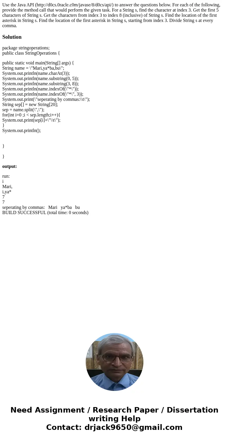 Use the Java API (http://d0cs.0racle.c0m/javase/8/d0cs/api/) to answer the questions below. For each of the following, provide the method call that would perfo  Use the Java API (http://d0cs.0racle.c0m/javase/8/d0cs/api/) to answer the questions below. For each of the following, provide the method call that would perfo